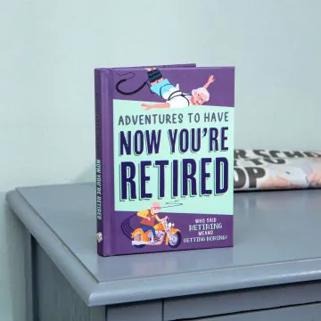 Adventures To Have Now You're Retired