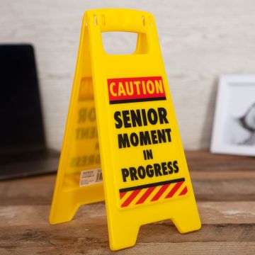 Desk Warning Sign - Senior Moment