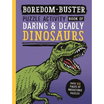 Boredom-Buster Puzzle Activity Book Of Daring & Deadly Dinosaurs 