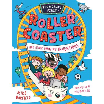 The World's First Rollercoaster and Other Amazing Adventures