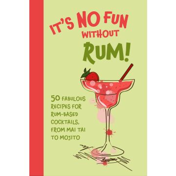 It's No Fun Without Rum