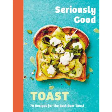 Seriously Good Toast 