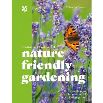 The National Trust Book Of Nature-Friendly Gardening