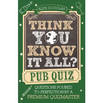 Think You Know It All?: Pub Quiz