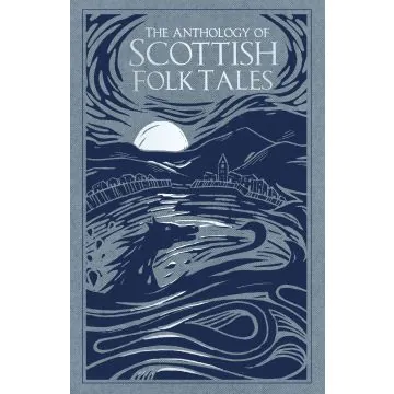 The Anthology of Scottish Folk Tales: Volume I
