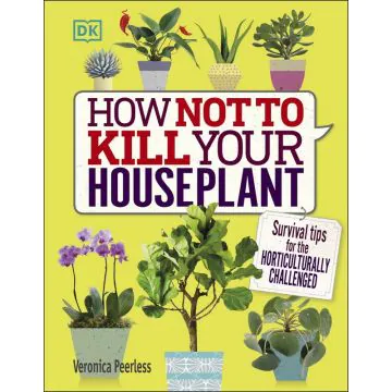 How Not to Kill Your Houseplant