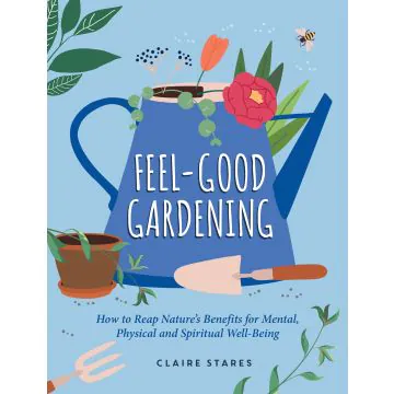Feel Good Gardening