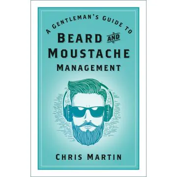 A Gentleman's Guide - Beard and Moustache