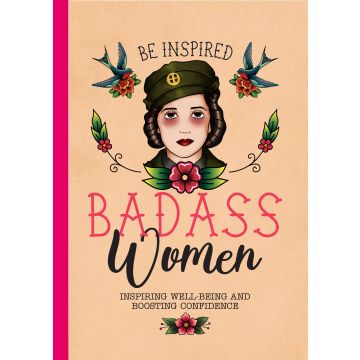 Be Inspired: Badass Women