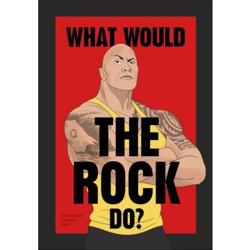 What Would The Rock Do?