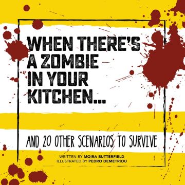 When There's a Zombie in Your Kitchen…