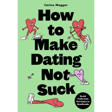How to Make Dating Not Suck