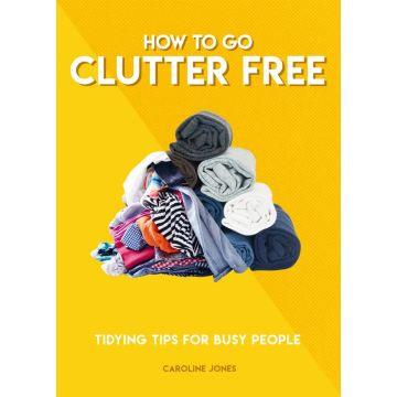 How To Go Clutter Free