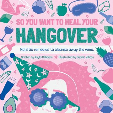 So You Want to Heal Your Hangover