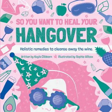 So You Want to Heal Your Hangover