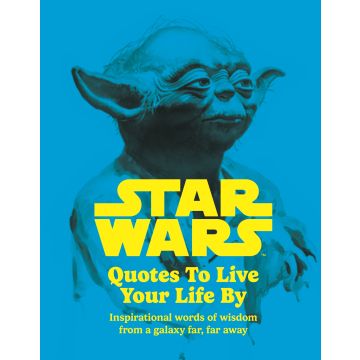 Star Wars Quotes to Live By