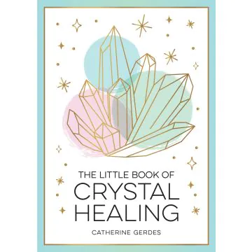 The Little Book of Crystal Healing