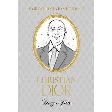 Words From A Fashion Icon: Christian Dior