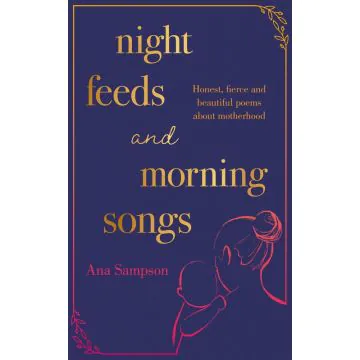 Night Feeds And Morning Songs