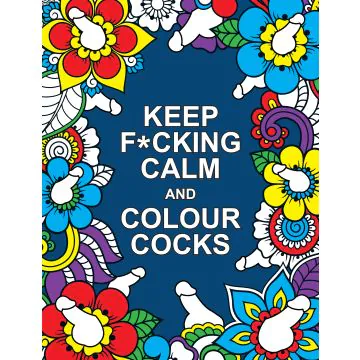 Keep Fucking Calm and Colour Cocks