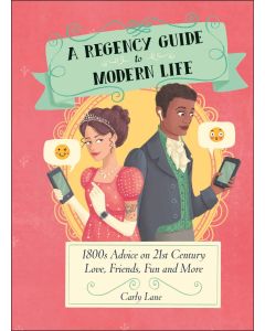 A Regency Guide to Modern Life