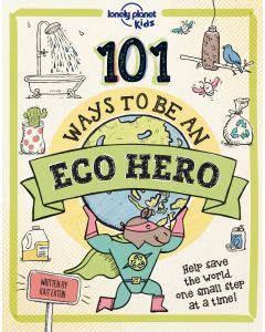 101 Ways To Be an Eco-Hero