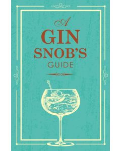 A Gin Snobs Guide