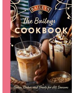 The Bailey's Cookbook: Bakes, Cakes and Treats for All Seasons