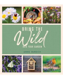 Bring The Wild Into Your Garden