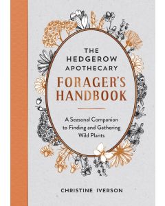 The Hedgerow Apothecary Forager's Handbook