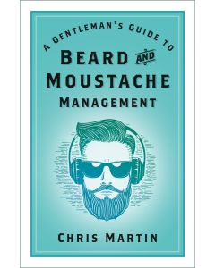 A Gentleman's Guide - Beard and Moustache