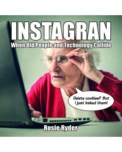 Instagran: When Old People And Technology Collide