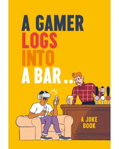 A Gamer Logs Into a Bar…