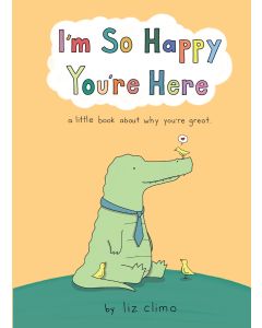 I'm So Happy You're Here