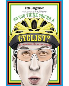 So You Think Youre A Cyclist