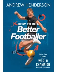 How to Be a Better Footballer